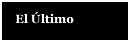 El ltimo